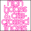 highhopesandcrisscrossedfingers.gif high hopes and criss crossed fingers image by Decraink