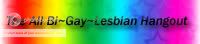 The All Bi~Gay~Lesbian Hangout banner