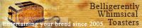 The Belligerently Whimsical Toasters banner